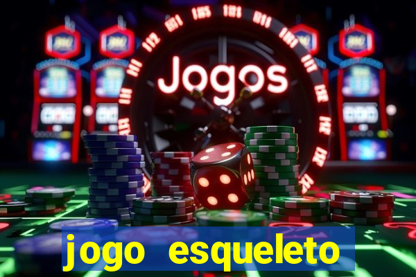 jogo esqueleto explosivo 2